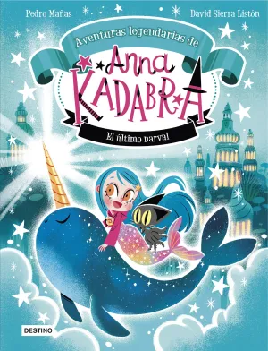 ANNA KADABRA. AVENTURAS LEGENDARIAS 3. EL ÚLTIMO NARVEL