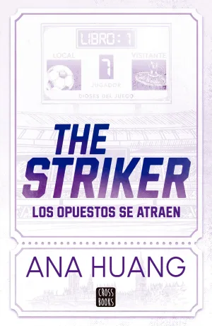 1.DIOSES DEL JUEGO. THE STRIKER: LOS OPUESTOS SE ATRAEN