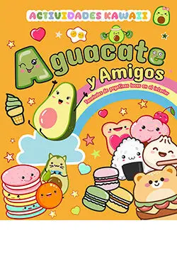 AGUACATE Y AMIGOS.  ACTIVIDADES KAWAII