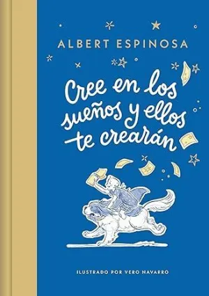 CREE EN LOS SUEÑOS Y ELLOS TE CREARÁN