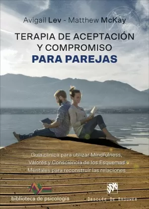 TERAPIA DE ACEPTACION Y COMPROMISO PARA PAREJAS. AVIGAIL LEV. Libro en  papel. 9788433030160 LIBRERÍA IMAGINA