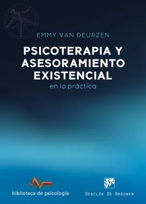 PSICOTERAPIA Y ASESORAMIENTO EXISTENCIAL EN LA PRACTICA