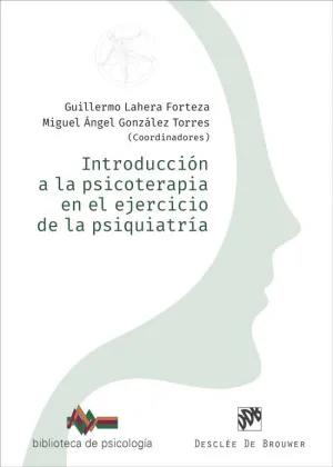 INTRODUCCIÓN A LA PSICOTERAPIA EN EL EJERCICIO DE LA PSIQUIATRÍA