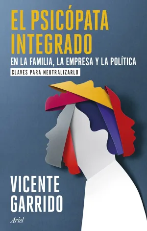 PSICOPATA INTEGRADO EN LA FAMILIA, LA EMPRESA Y LA POLITICA, EL