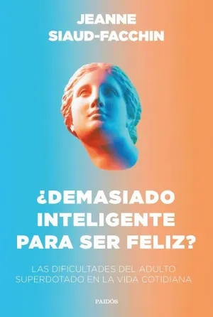 ¿DEMASIADO INTELIGENTE PARA SER FELIZ?