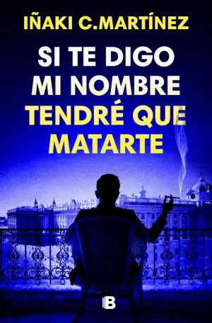 SI TE DIGO MI NOMBRE, TENDRÉ QUE MATARTE