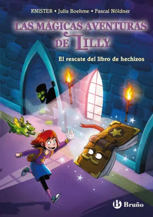 LAS MÁGICAS AVENTURAS DE LILLY 1.EL RESCATE DEL LIBRO DE HECHIZOS