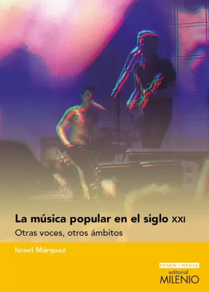 MUSICA POPULAR EN EL SIGLO XXI, LA.(MUSICA)