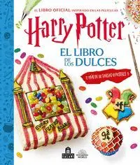 HARRY POTTER. EL LIBRO DE LOS DULCES